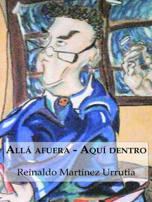 cover image of Allá afuera... Aquí dentro...